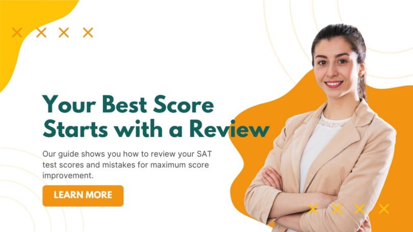 Our guide shows you how to review your SAT test scores and mistakes for maximum score improvement.