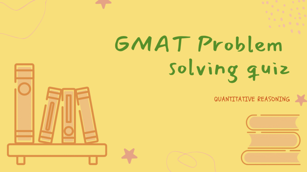 GMAT Problem Solving Practice Test - freemocktests.org